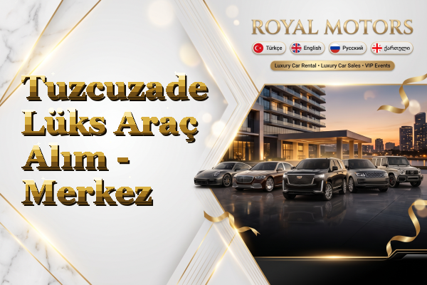 Tuzcuzade Lüks Araç Alım - Merkez
