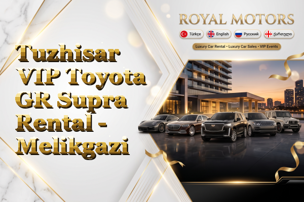 Tuzhisar VIP Toyota GR Supra Rental - Melikgazi