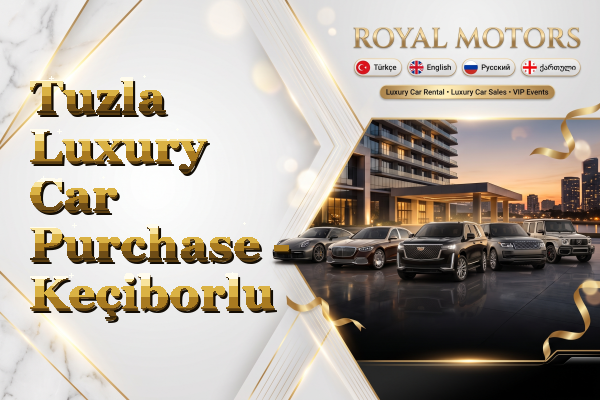 Tuzla Luxury Car Purchase - Keçiborlu