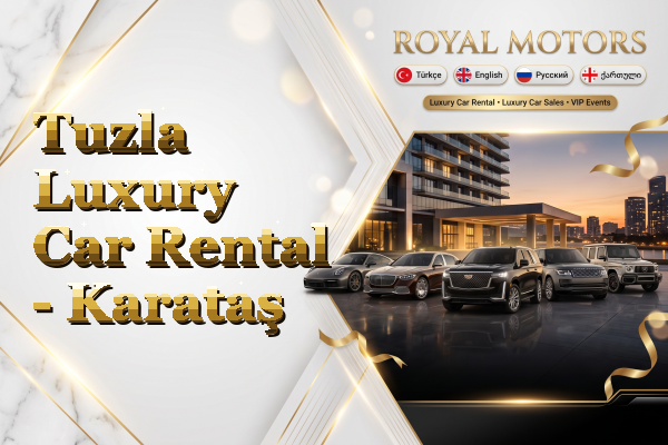 Tuzla Luxury Car Rental - Karataş
