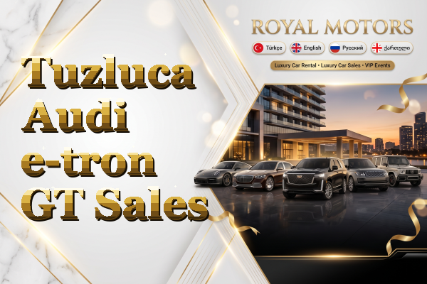 Tuzluca Audi e-tron GT Sales