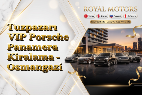 Tuzpazarı VIP Porsche Panamera Kiralama - Osmangazi