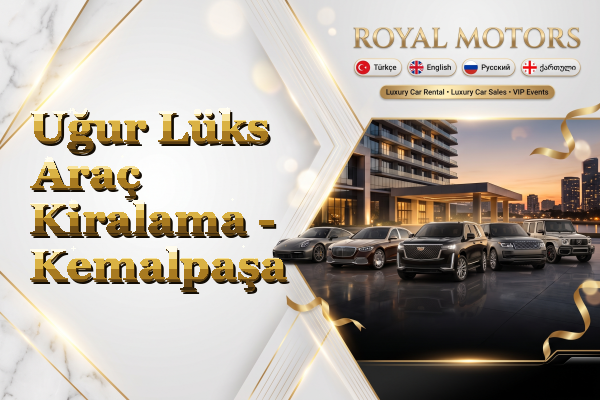 Uğur Lüks Araç Kiralama - Kemalpaşa