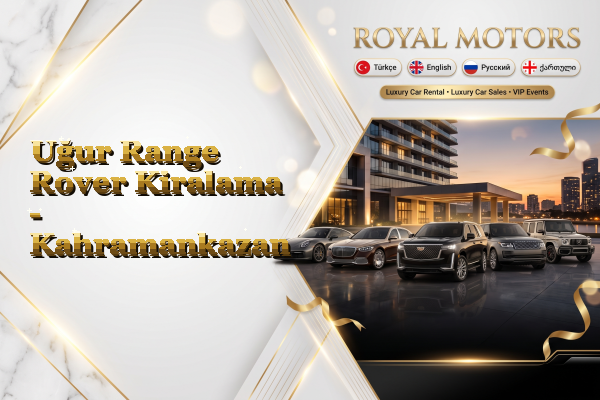 Uğur Range Rover Kiralama - Kahramankazan