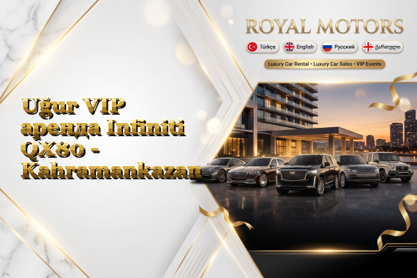 Uğur VIP аренда Infiniti QX80 - Kahramankazan