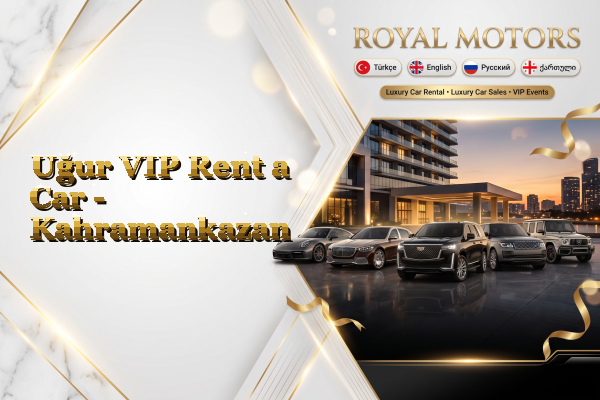Uğur VIP Rent a Car - Kahramankazan