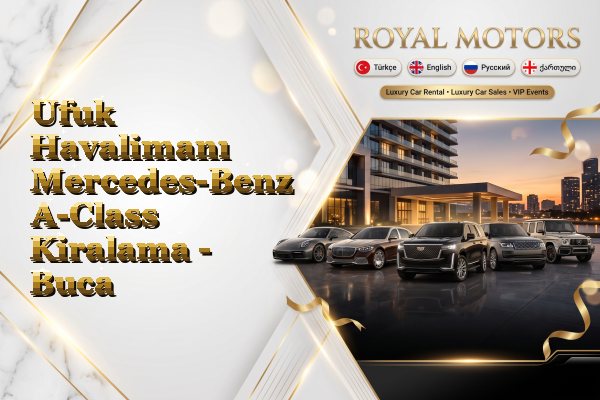 Ufuk Havalimanı Mercedes-Benz A-Class Kiralama - Buca