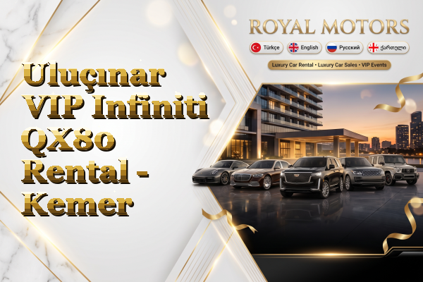Uluçınar VIP Infiniti QX80 Rental - Kemer