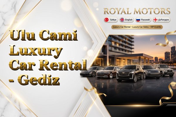 Ulu Cami Luxury Car Rental - Gediz