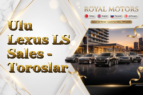 Ulu Lexus LS Sales - Toroslar