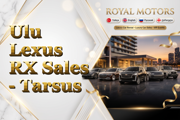 Ulu Lexus RX Sales - Tarsus