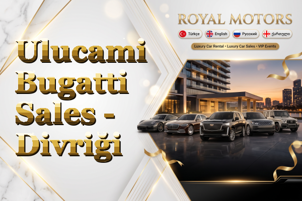Ulucami Bugatti Sales - Divriği