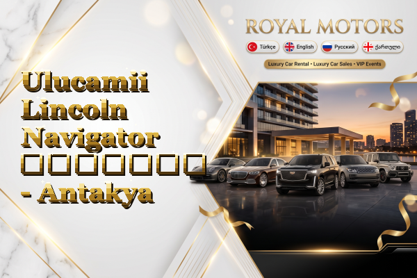 Ulucamii Lincoln Navigator გაყიდვა - Antakya