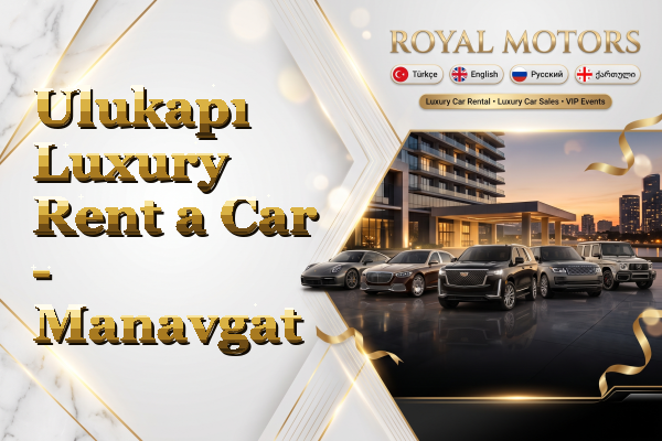 Ulukapı Luxury Rent a Car - Manavgat