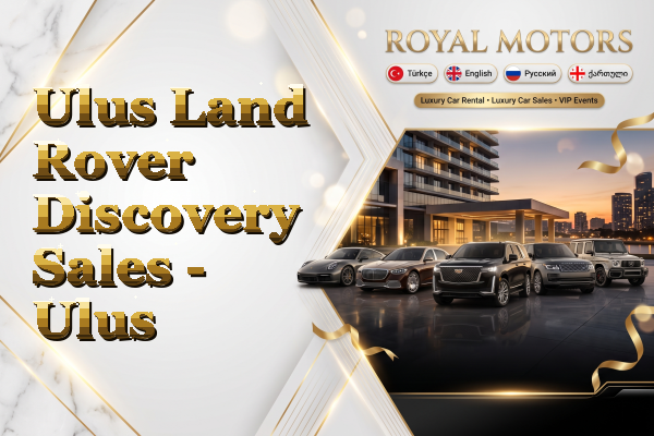 Ulus Land Rover Discovery Sales - Ulus
