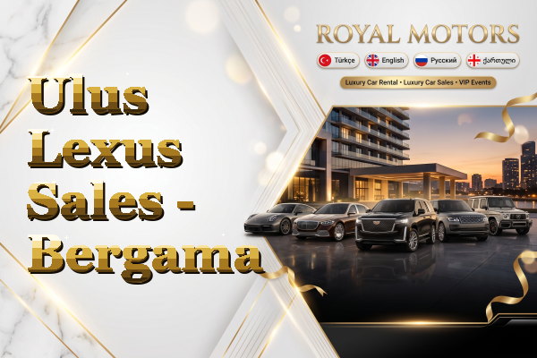 Ulus Lexus Sales - Bergama
