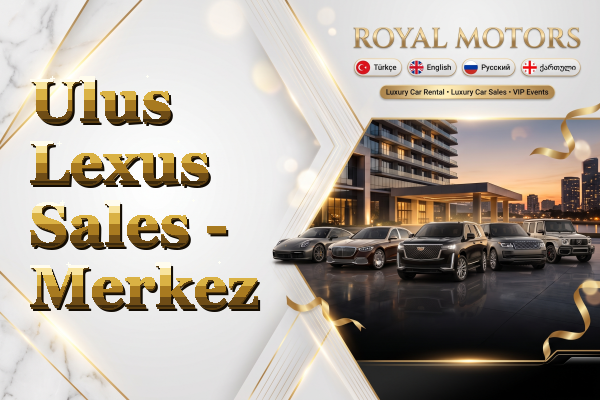Ulus Lexus Sales - Merkez