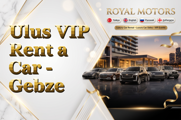Ulus VIP Rent a Car - Gebze
