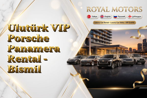 Ulutürk VIP Porsche Panamera Rental - Bismil