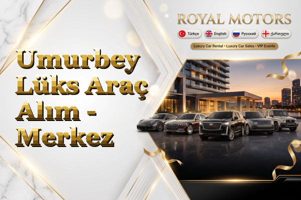 Umurbey Lüks Araç Alım - Merkez