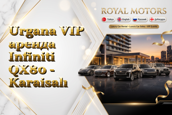Urgana VIP аренда Infiniti QX80 - Karaisalı