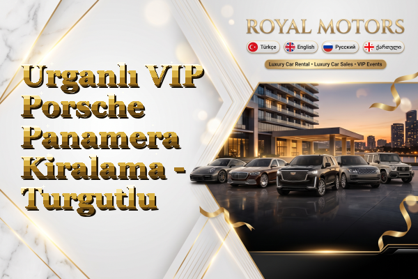 Urganlı VIP Porsche Panamera Kiralama - Turgutlu