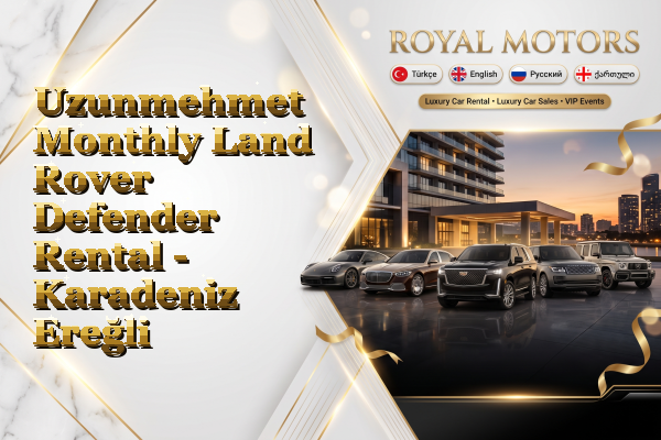 Uzunmehmet Monthly Land Rover Defender Rental - Karadeniz Ereğli