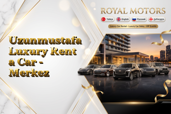 Uzunmustafa Luxury Rent a Car - Merkez