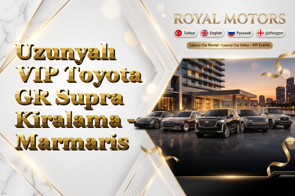 Uzunyalı VIP Toyota GR Supra Kiralama - Marmaris