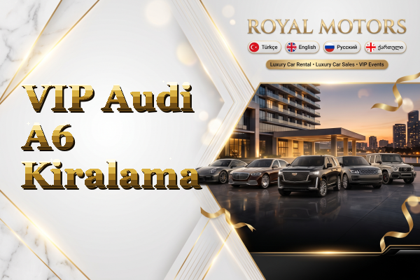 VIP Audi A6 Kiralama