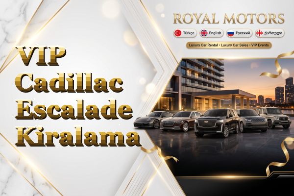 VIP Cadillac Escalade Kiralama