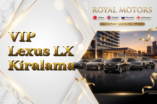 VIP Lexus LX Kiralama