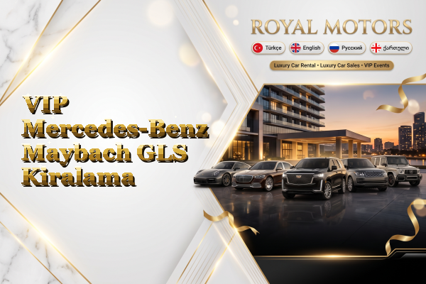 VIP Mercedes-Benz Maybach GLS Kiralama