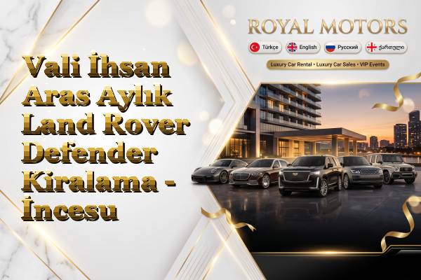 Vali İhsan Aras Aylık Land Rover Defender Kiralama - İncesu