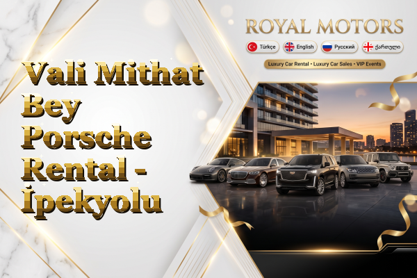 Vali Mithat Bey Porsche Rental - İpekyolu