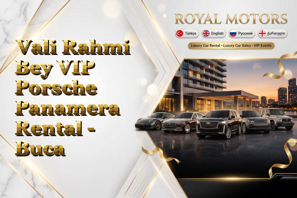 Vali Rahmi Bey VIP Porsche Panamera Rental - Buca