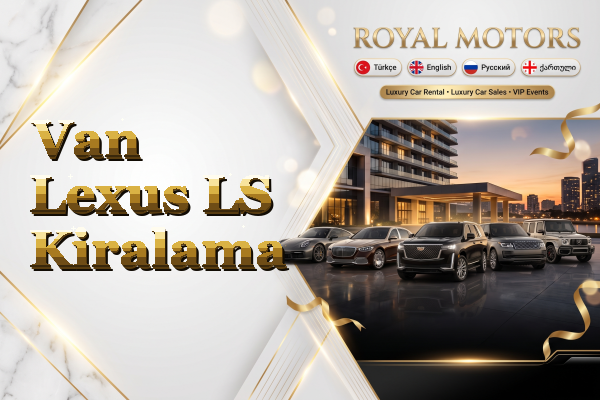 Van Lexus LS Kiralama