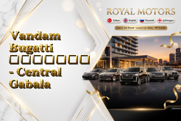 Vandam Bugatti გაყიდვა - Central Gabala