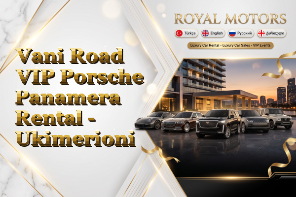 Vani Road VIP Porsche Panamera Rental - Ukimerioni