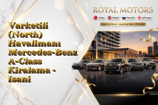 Varketili (North) Havalimanı Mercedes-Benz A-Class Kiralama - Isani