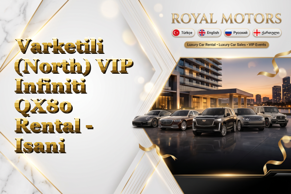 Varketili (North) VIP Infiniti QX80 Rental - Isani