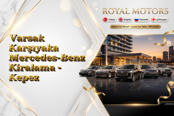Varsak Karşıyaka Mercedes-Benz Kiralama - Kepez