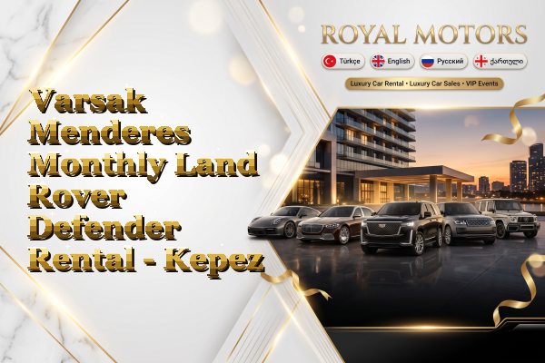 Varsak Menderes Monthly Land Rover Defender Rental - Kepez