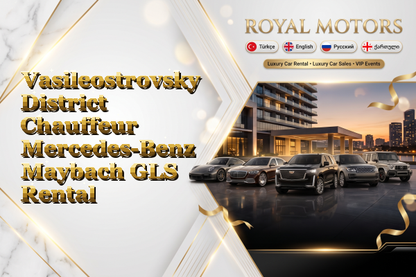 Vasileostrovsky District Chauffeur Mercedes-Benz Maybach GLS Rental