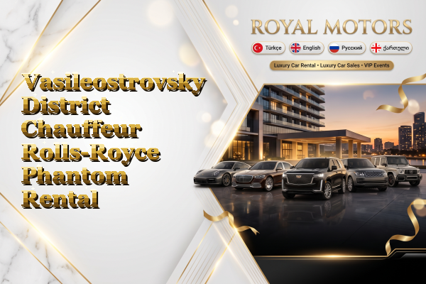 Vasileostrovsky District Chauffeur Rolls-Royce Phantom Rental