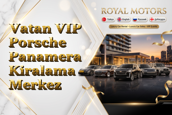 Vatan VIP Porsche Panamera Kiralama - Merkez