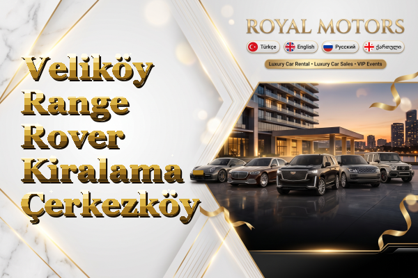 Veliköy Range Rover Kiralama - Çerkezköy
