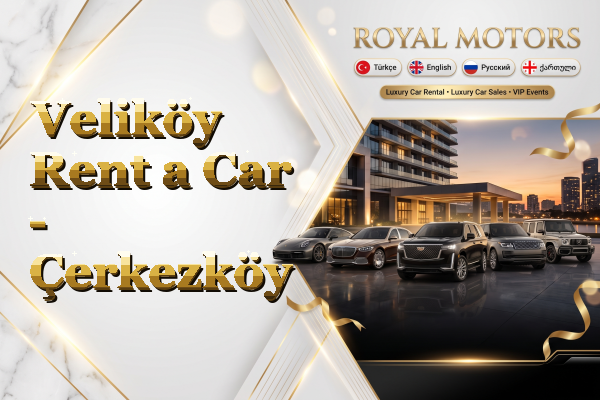 Veliköy Rent a Car - Çerkezköy