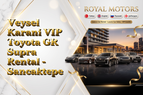 Veysel Karani VIP Toyota GR Supra Rental - Sancaktepe