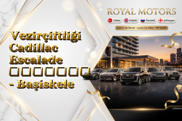 Vezirçiftliği Cadillac Escalade გაყიდვა - Başiskele